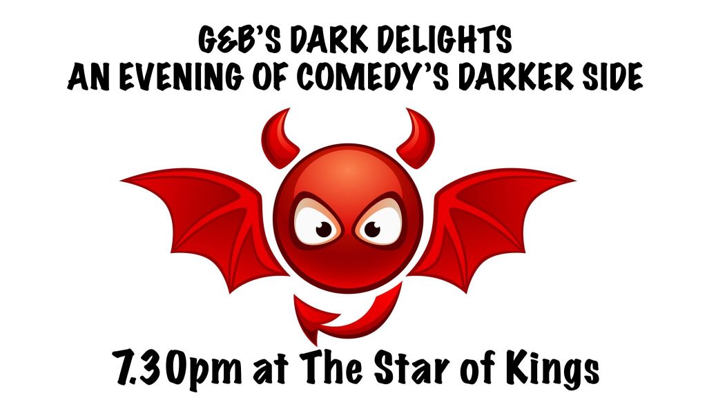 G&B's Dark Delights, our evening of dark comedy